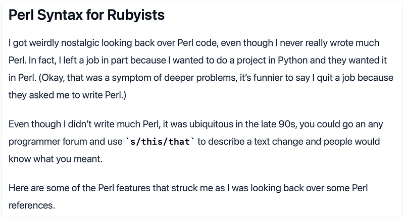 Quote about I got weirdly nostalgic looking back over Perl code, even though I never really wrote much Perl. In fact, I left a job in part because I wanted to do a project in Python and they wanted it in Perl. 