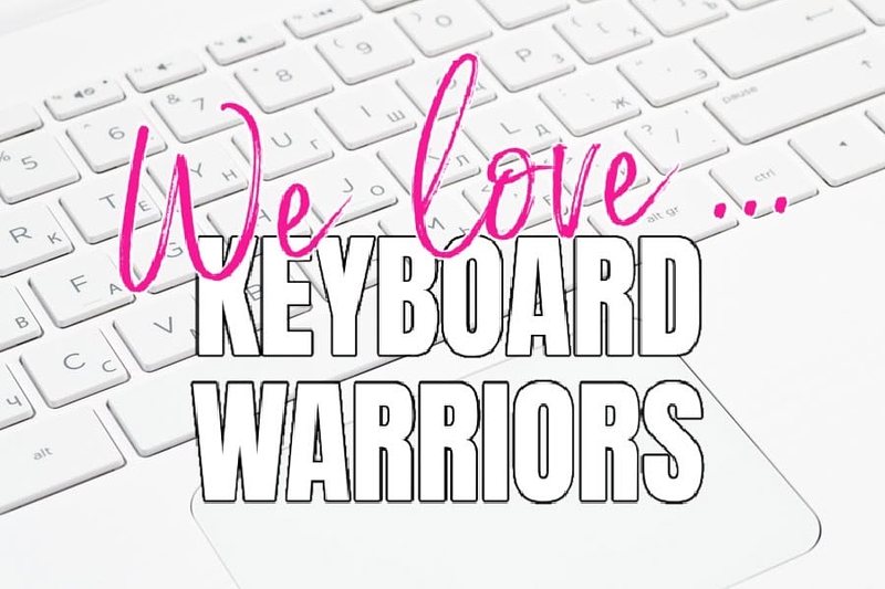 Keyboard Warriors.