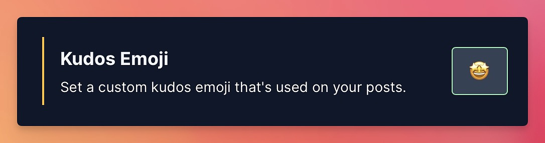 An option to set a custom emoji for the kudos button.