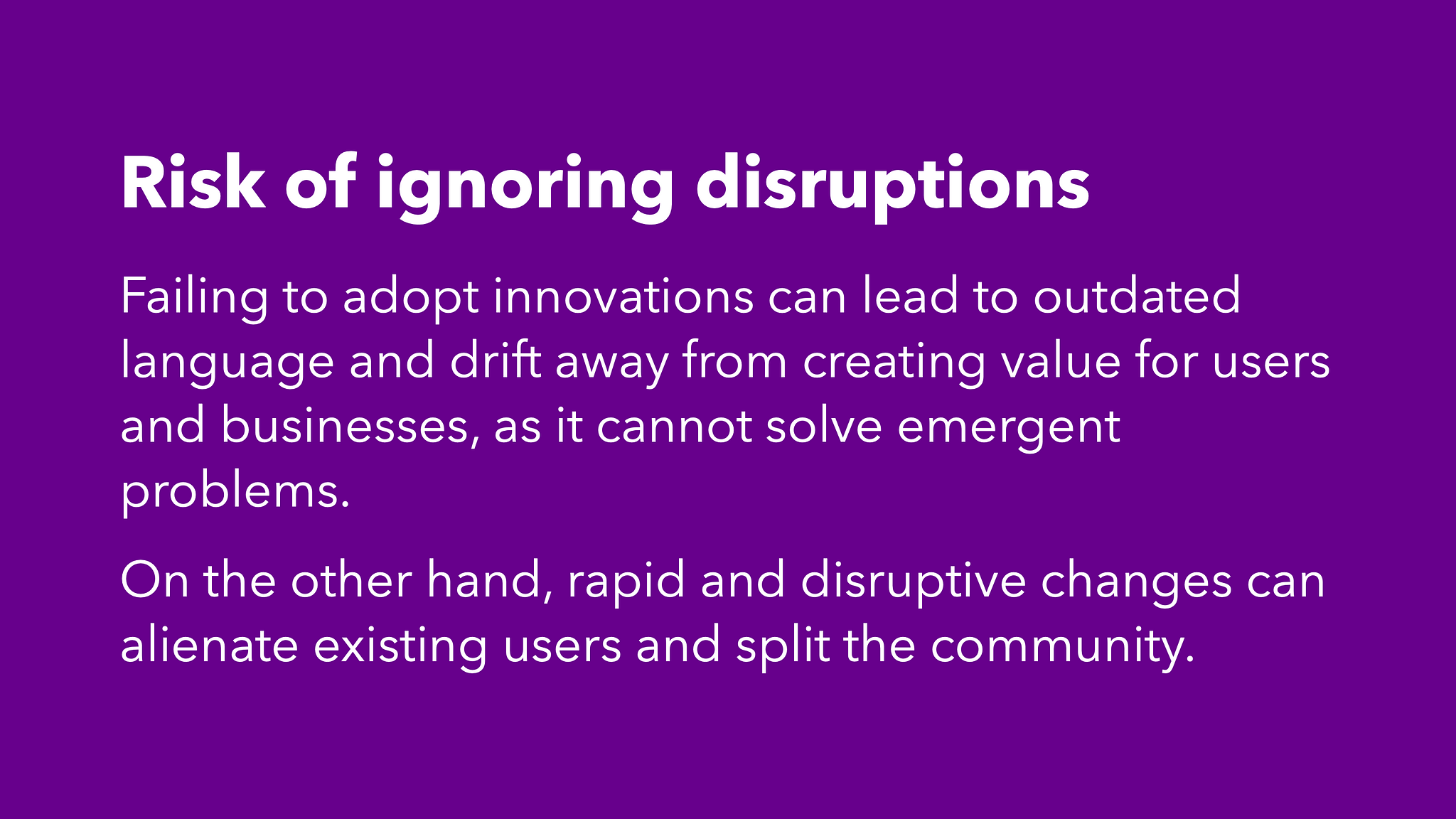 Risk of ignoring disruptions