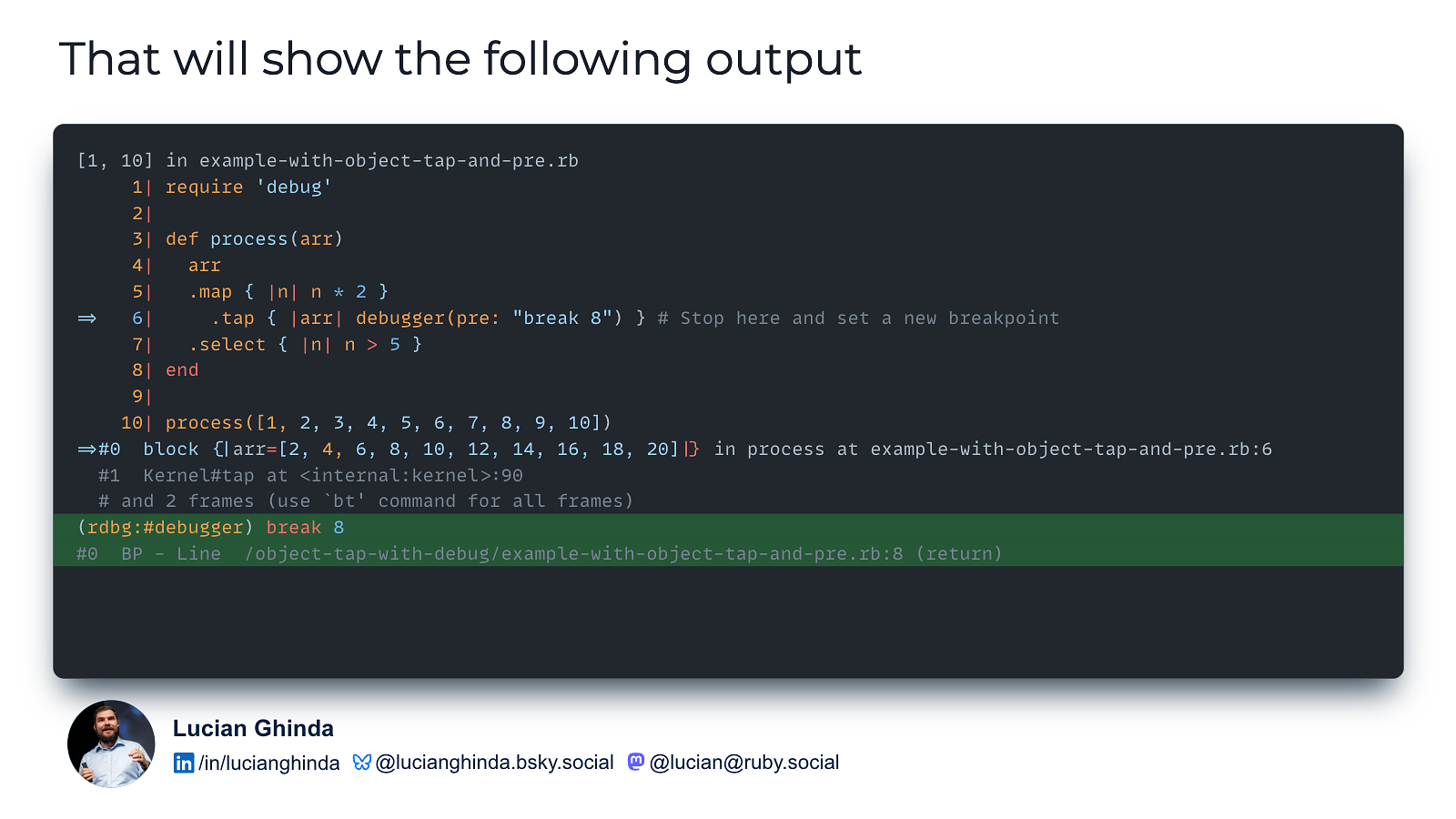 Output of running the debugger(pre: "break 8")