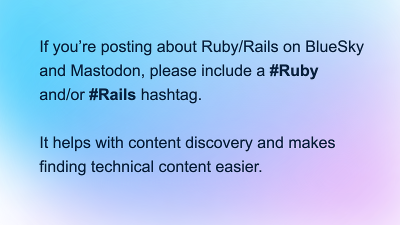 Screenshot of text saying that when posting about Ruby or Rails hashtags would be nice to be used