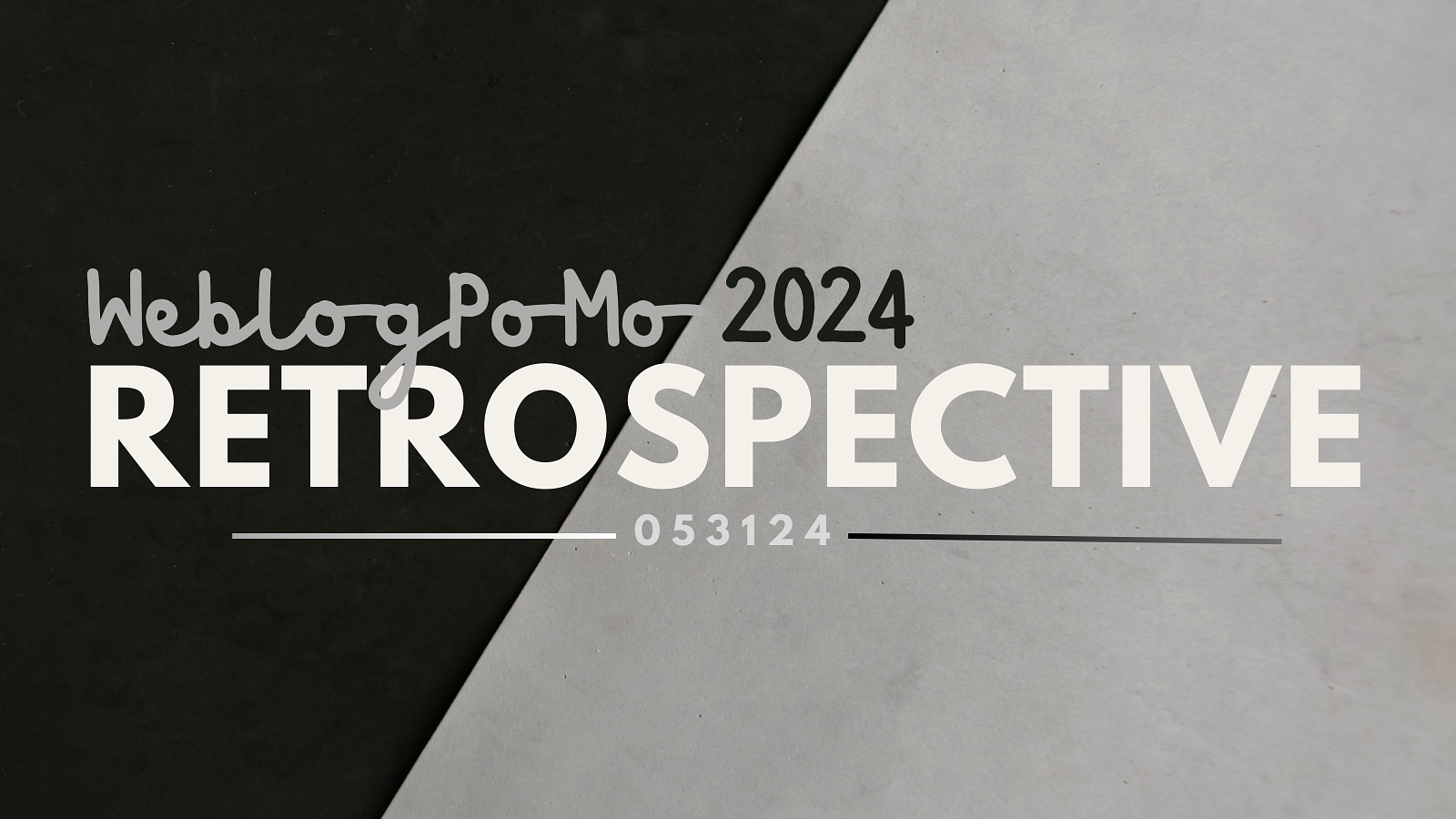 A graphic that says Weblog PoMo 2024 Retrospective with a date stamp of 053124