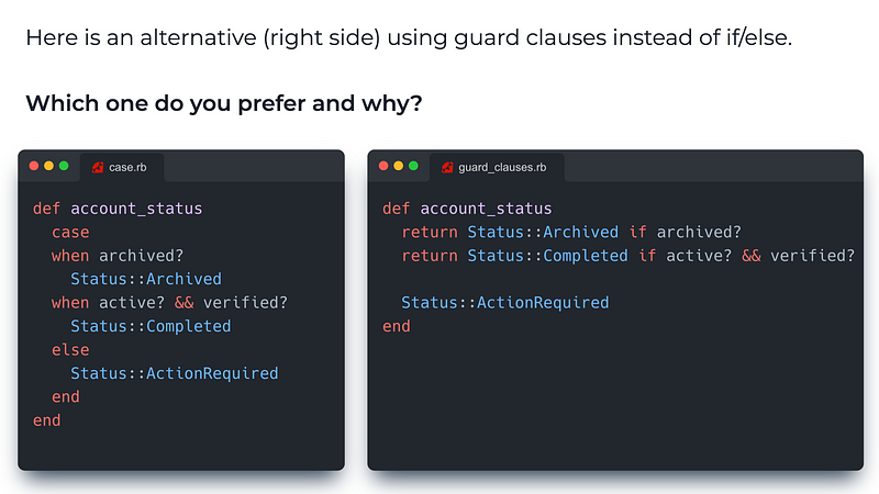 A case statement (left side) - Guard clauses (right side)